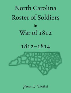 Front cover_North Carolina Roster of Soldiers in War of 1812, 1812-1814
