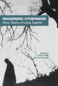 Imag(in)ing Otherness: Filmic Visions of Living Together