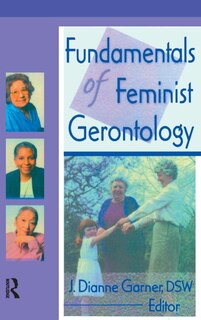Front cover_Fundamentals Of Feminist Gerontology