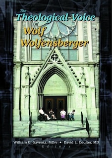 Couverture_The Theological Voice Of Wolf Wolfensberger