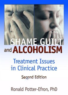 Front cover_Shame, Guilt, And Alcoholism