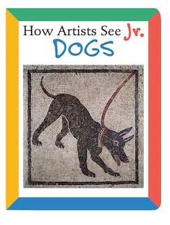 Front cover_How Artists See Jr.: Dogs