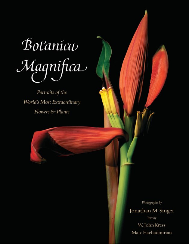 Couverture_Botanica Magnifica: Portraits of the World's Most Extraordinary Flowers and Plants