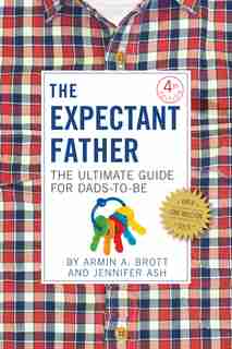 The Expectant Father: The Ultimate Guide for Dads-to-Be by Jennifer Ash
