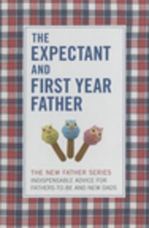 Front cover_The Expectant and First Year Father