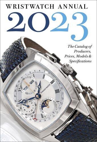 Wristwatch Annual 2022 The Catalog Of Producers Prices Models And Specifications Book By Peter Braun tp Indigo
