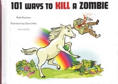 Front cover_101 Ways To Kill A Zombie