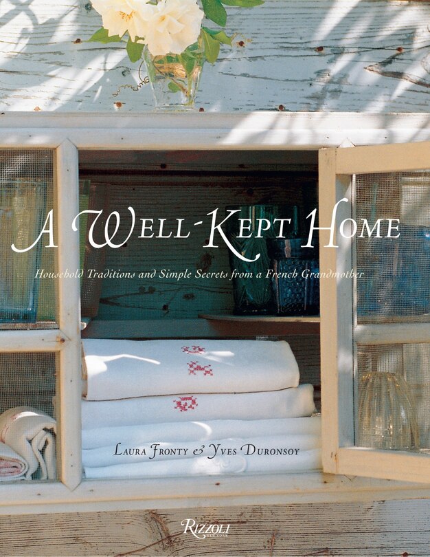 A Well-kept Home: Household Traditions And Simple Secrets From A French Grandmother