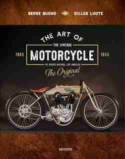 The Art Of The Vintage Motorcycle de Serge Bueno