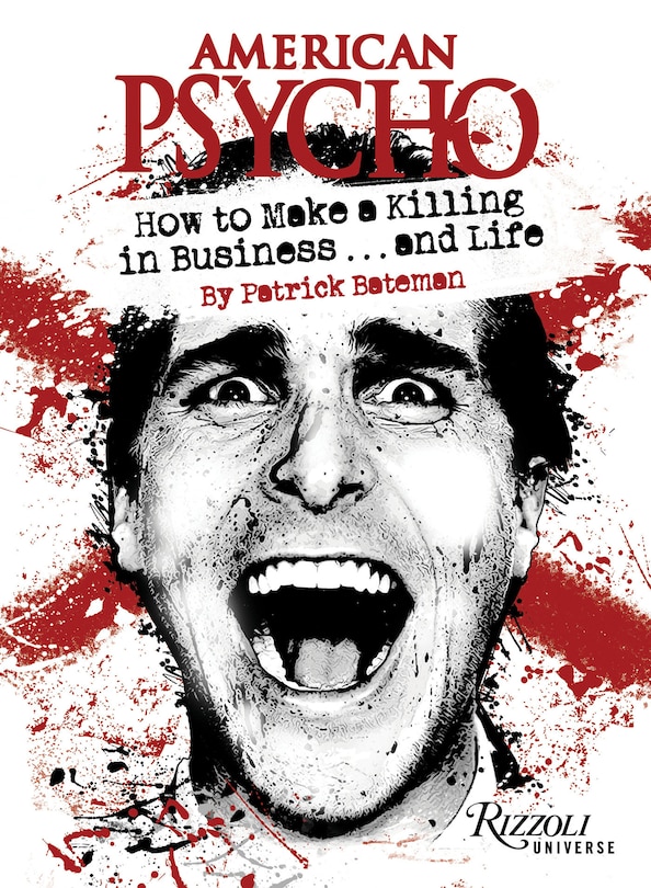 Front cover_American Psycho: How to Make a Killing in Business...and Life