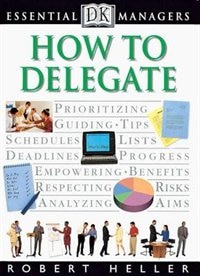 Couverture_Dk Essential Managers: How To Delegate