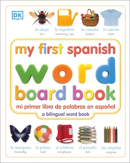 Front cover_My First Spanish Word Board Book/mi Primer Libro De Palabras En Espanol
