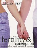 Fertility And Conception: A Complete Guide To Getting Pregnant by Zita West