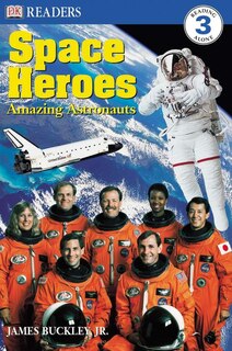 Couverture_Dk Readers L3: Space Heroes: Amazing Astronauts