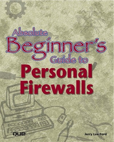 Couverture_Absolute Beginner's Guide to Personal Firewalls