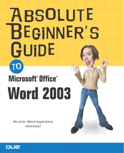 Front cover_Absolute Beginner's Guide to Microsoft Office Word 2003