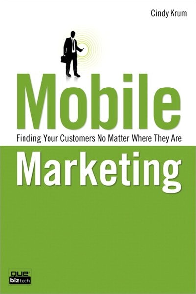 Mobile Marketing: Finding Your Customers No Matter Where They Are