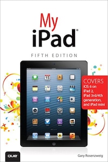 Couverture_My iPad (Covers iOS 6 on iPad 2, iPad 3rd/4th generation, and iPad mini)