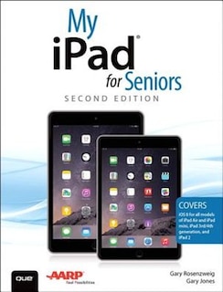 My Ipad For Seniors (covers Ios 8 On All Models Of  Ipad Air, Ipad Mini, Ipad 3rd/4th Generation, And Ipad 2)