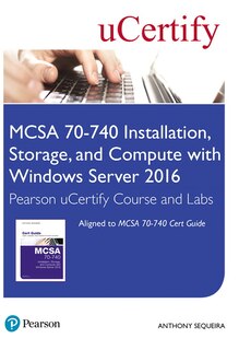 Front cover_Mcsa 70-740 Installation, Storage, And Compute With Windows Server 2016 Pearson Ucertify Course And Labs Access Card