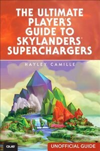 Couverture_The Ultimate Player's Guide To Skylanders Superchargers (unofficial Guide)