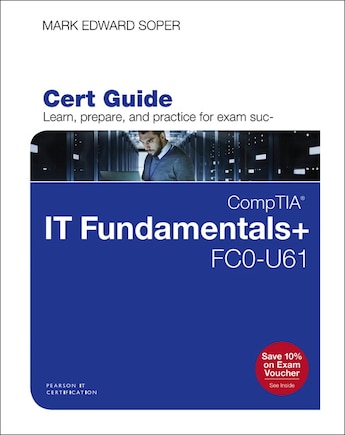 Comptia It Fundamentals+ Fc0-u61 Cert Guide