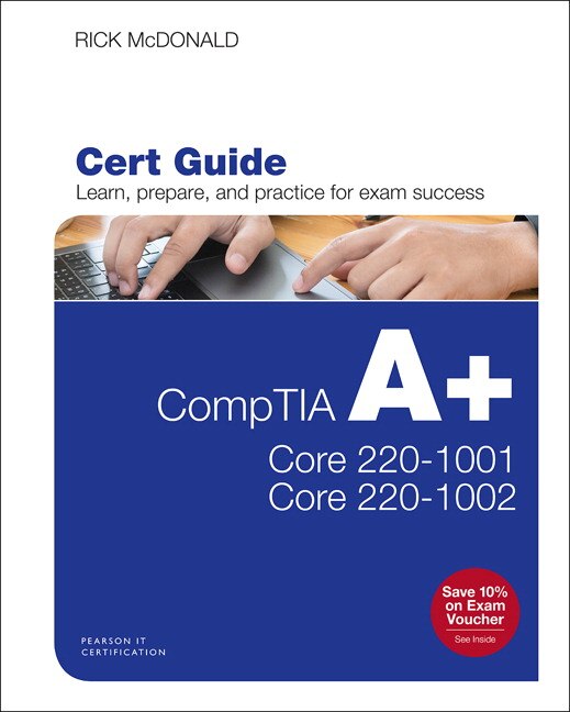 Couverture_Comptia A+ Core 1 (220-1001) And Core 2 (220-1002) Cert Guide