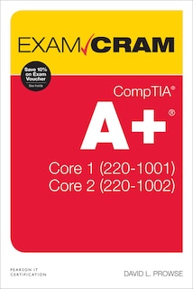 Front cover_Comptia A+ Core 1 (220-1001) And Core 2 (220-1002) Exam Cram