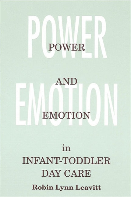 Couverture_Power and Emotion in Infant-Toddler Day Care