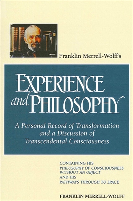 Front cover_Franklin Merrell-Wolff's Experience and Philosophy