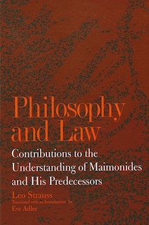 Philosophy and Law: Contributions to the Understanding of Maimonides and His Predecessors