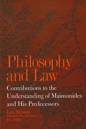 Philosophy and Law: Contributions to the Understanding of Maimonides and His Predecessors