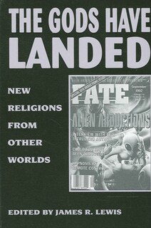 The Gods Have Landed: New Religions from Other Worlds