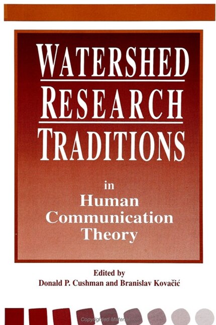 Front cover_Watershed Research Traditions In Human Communication Theory