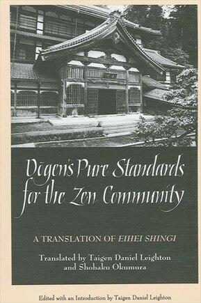 Dōgen's Pure Standards for the Zen Community: A Translation of Eihei Shingi