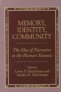 Memory, Identity, Community: The Idea of Narrative in the Human Sciences