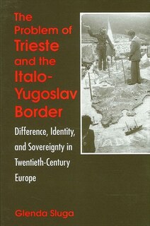 Couverture_The Problem of Trieste and the Italo-Yugoslav Border