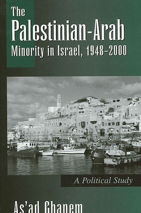 The Palestinian-arab Minority In Israel, 1948-2000: A Political Study