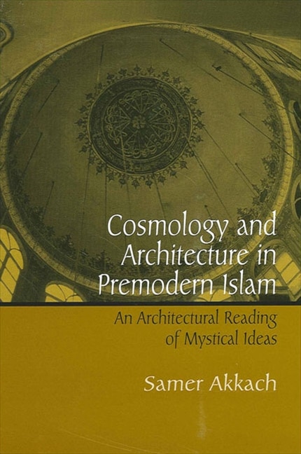 Front cover_Cosmology and Architecture in Premodern Islam