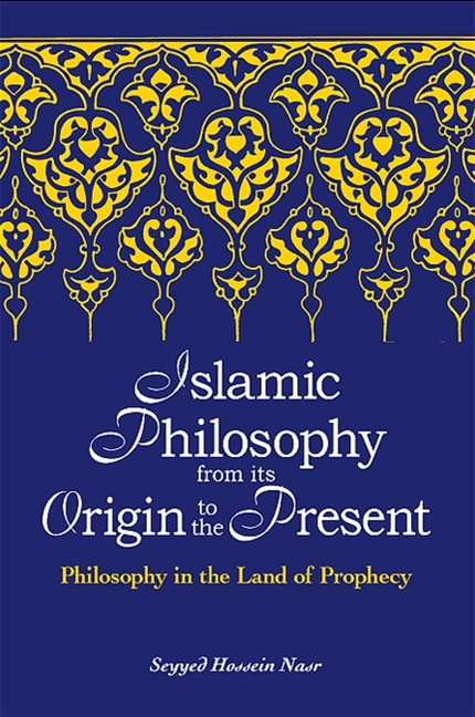 Front cover_Islamic Philosophy From Its Origin To The Present