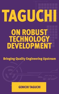 Front cover_Taguchi On Robust Technology Development
