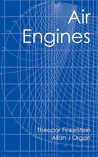 Air Engines: The History, Science, And Reality Of The Perfect Engine