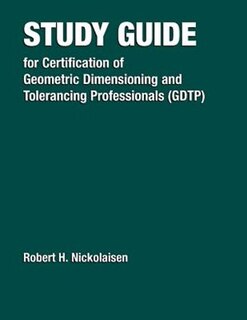 Couverture_Study Guide For Certification Of Geometric Dimensioningand Tolerancing Professionals (gdtp)-unbound