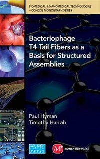 Front cover_Bacteriophage T4 Tail Fibers As A Basis For Structured Assemblies