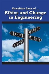 Couverture_Unwritten Laws Of Ethics And Change In Engineering