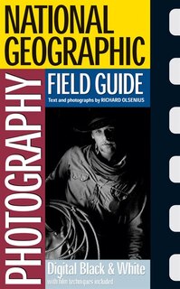 Front cover_National Geographic Photography Field Guide: Digital Black & White