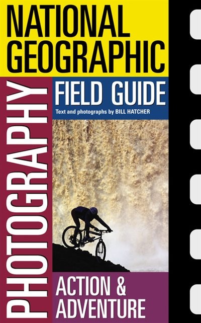 Front cover_National Geographic Photography Field Guide : Action/Adventure