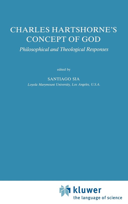 Charles Hartshorne's Concept of God: Philosophical and Theological Responses