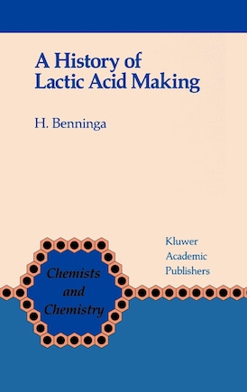 A History of Lactic Acid Making: A Chapter in the History of Biotechnology