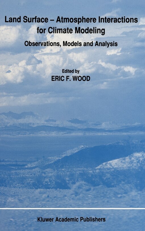 Front cover_Land Surface -- Atmosphere Interactions for Climate Modeling